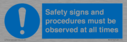 safety-signs-and-procedures-must-be-observed-at-all-times~